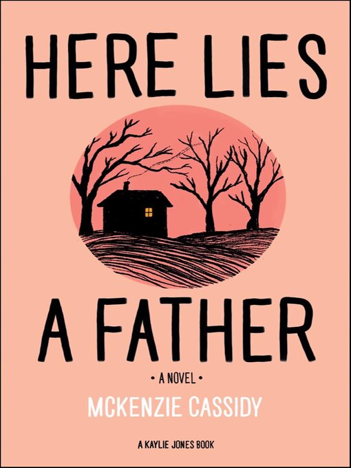 Title details for Here Lies a Father by Mckenzie Cassidy - Available